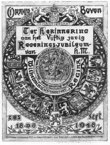 Oranje Boven. Ter herinnering aan het Vijftig jarig Regeringsjubileum van H.M. Wilhelmina Regina
